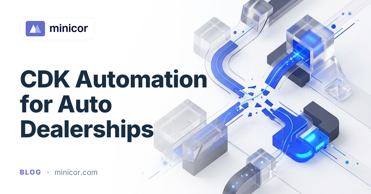 CDK Automation for Auto Dealerships — Minicor
